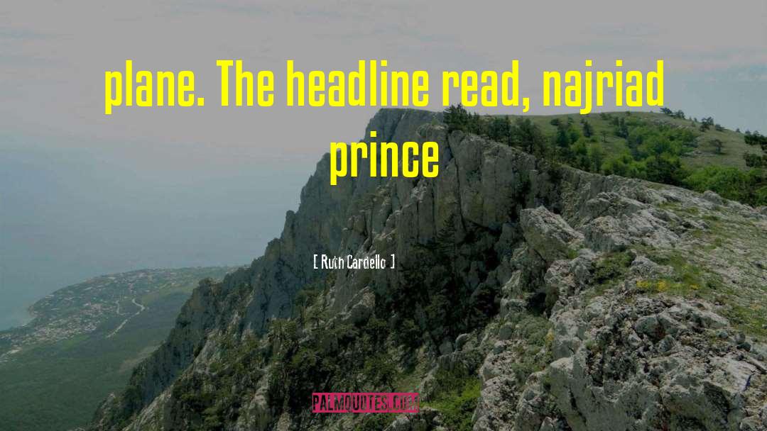 Ruth Cardello Quotes: plane. The headline read, najriad