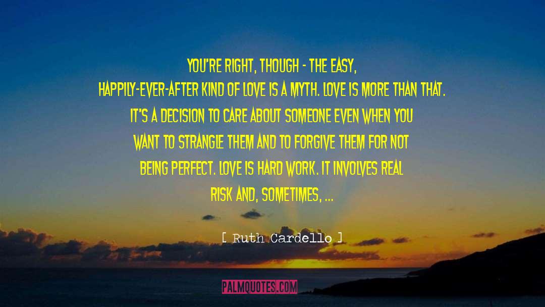 Ruth Cardello Quotes: You're right, though - the