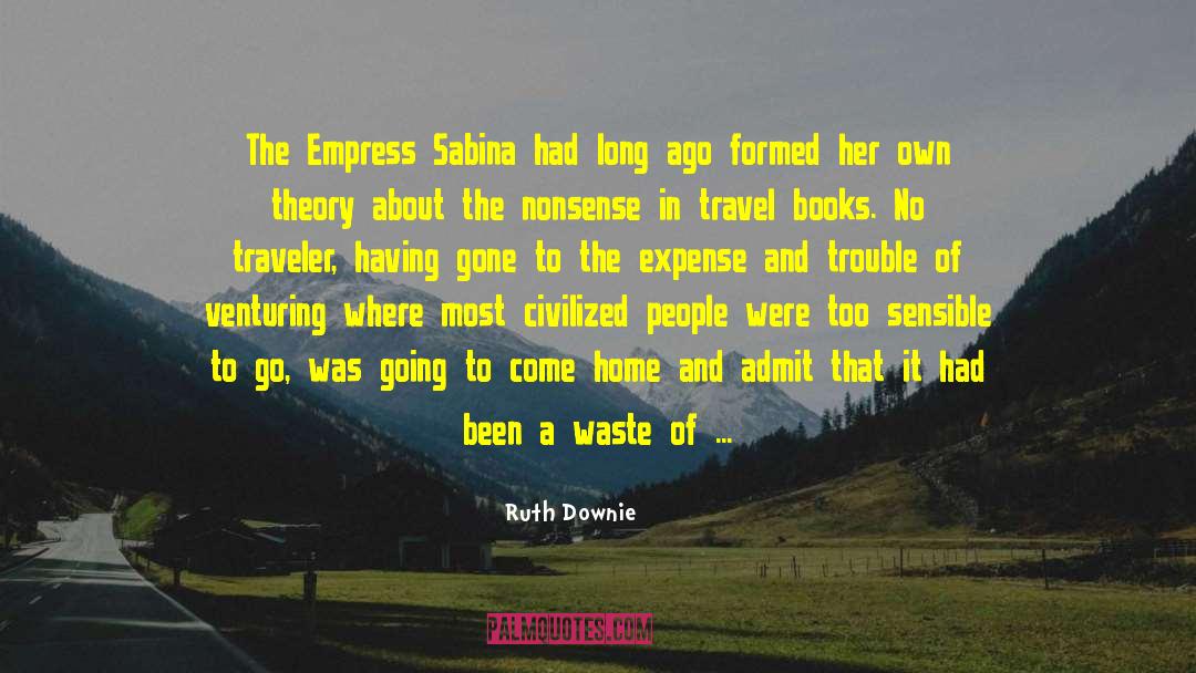Ruth Downie Quotes: The Empress Sabina had long