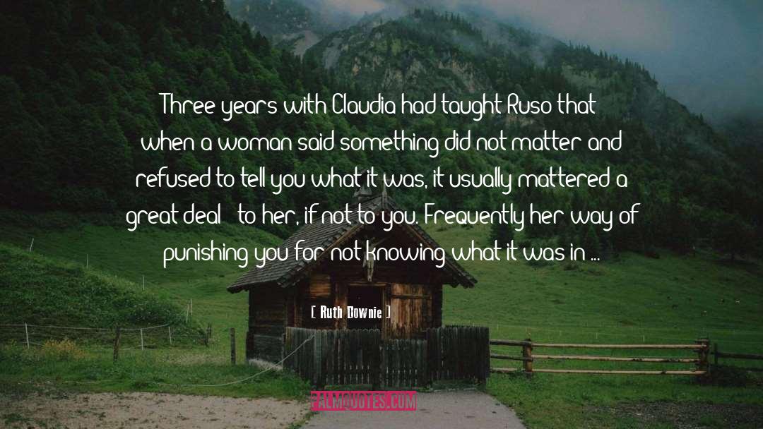 Ruth Downie Quotes: Three years with Claudia had