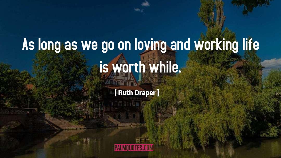 Ruth Draper Quotes: As long as we go