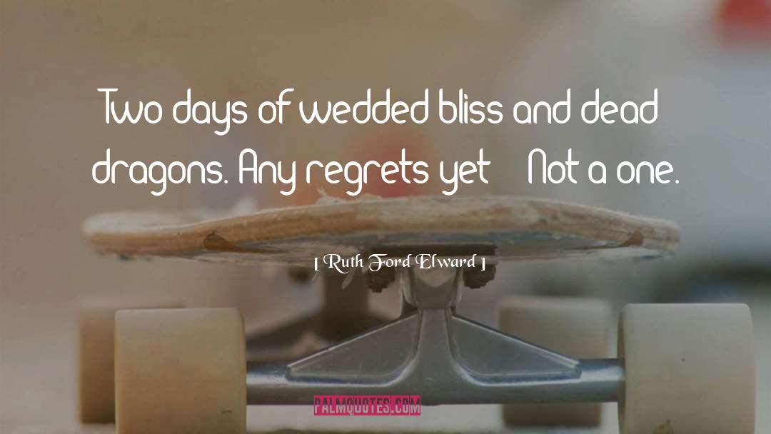 Ruth Ford Elward Quotes: Two days of wedded bliss