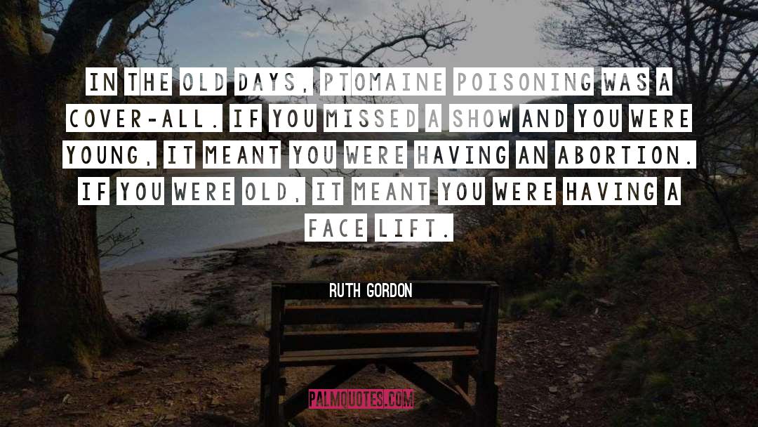 Ruth Gordon Quotes: In the old days, ptomaine