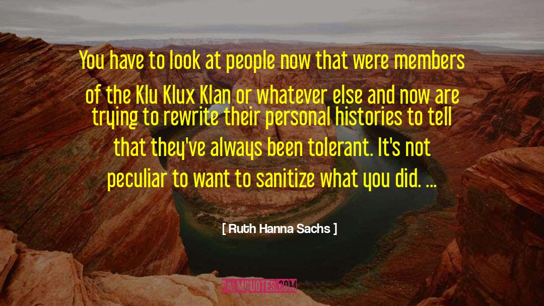 Ruth Hanna Sachs Quotes: You have to look at