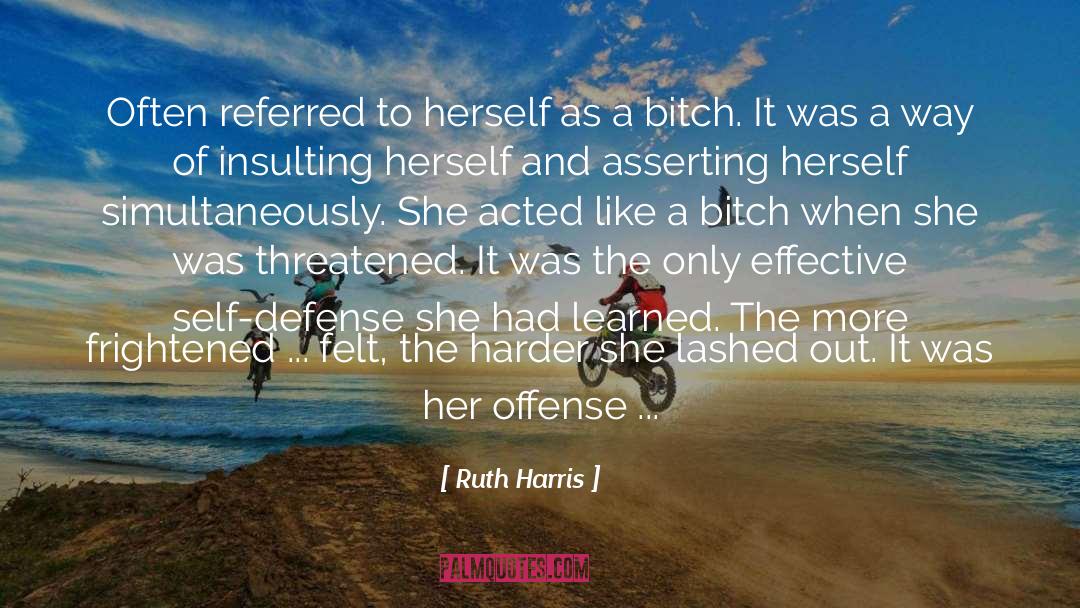 Ruth Harris Quotes: Often referred to herself as
