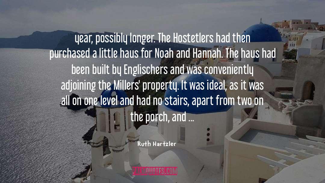 Ruth Hartzler Quotes: year, possibly longer. The Hostetlers