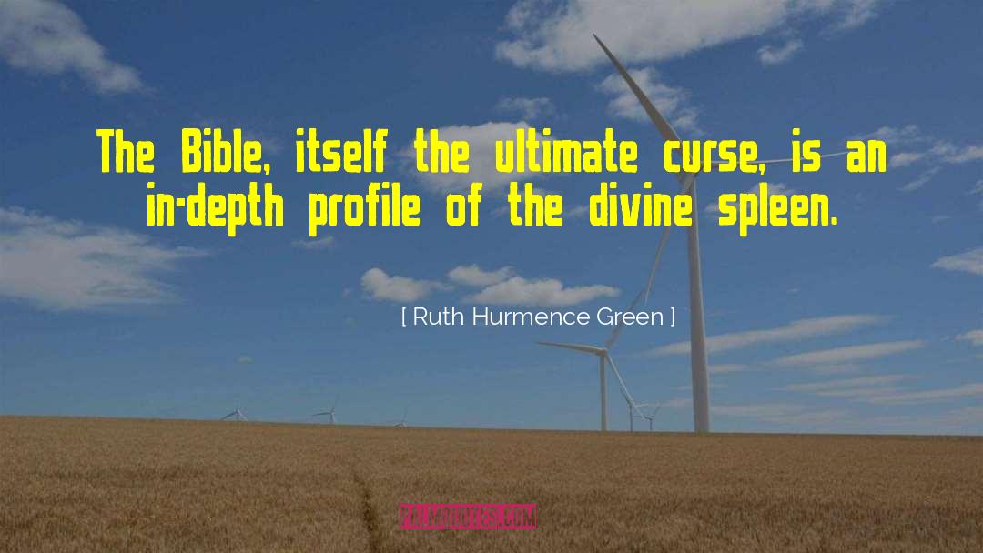 Ruth Hurmence Green Quotes: The Bible, itself the ultimate