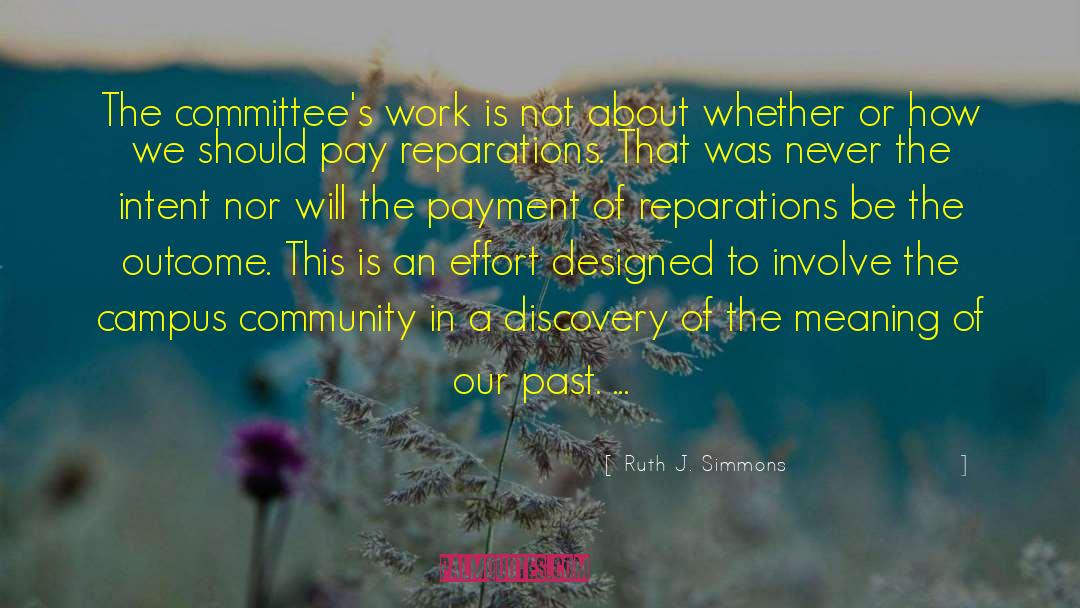 Ruth J. Simmons Quotes: The committee's work is not