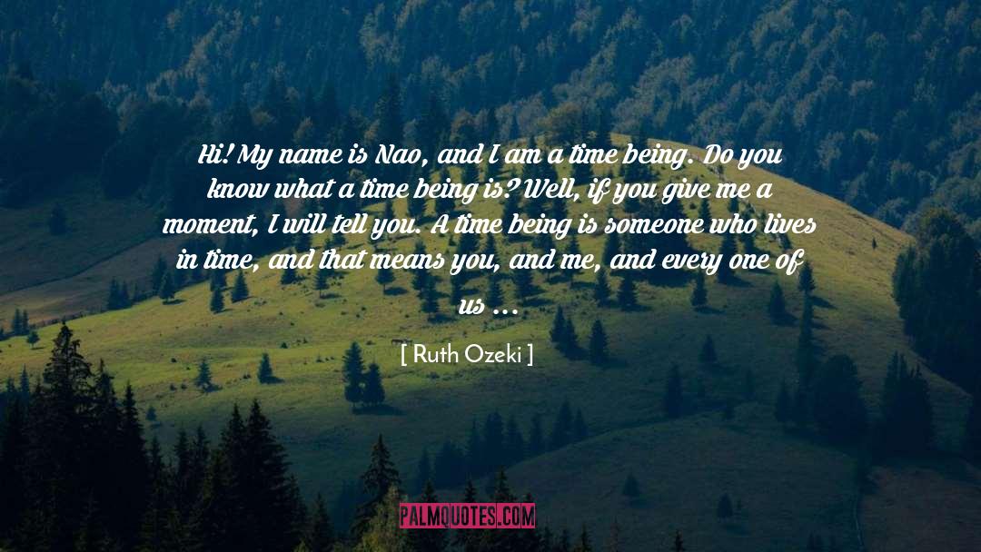 Ruth Ozeki Quotes: Hi!<br> My name is Nao,