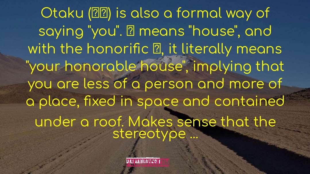 Ruth Ozeki Quotes: Otaku (おた) is also a