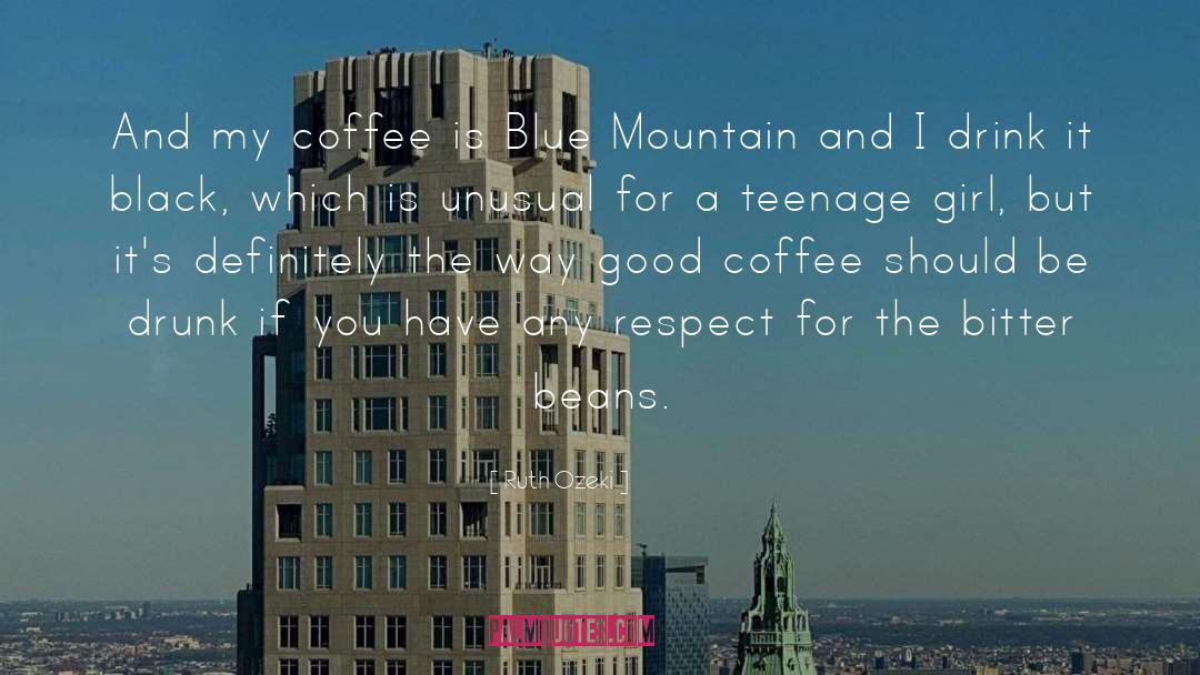 Ruth Ozeki Quotes: And my coffee is Blue