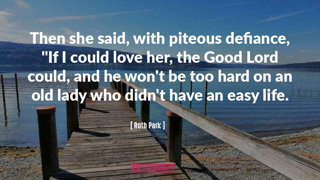Ruth Park Quotes: Then she said, with piteous