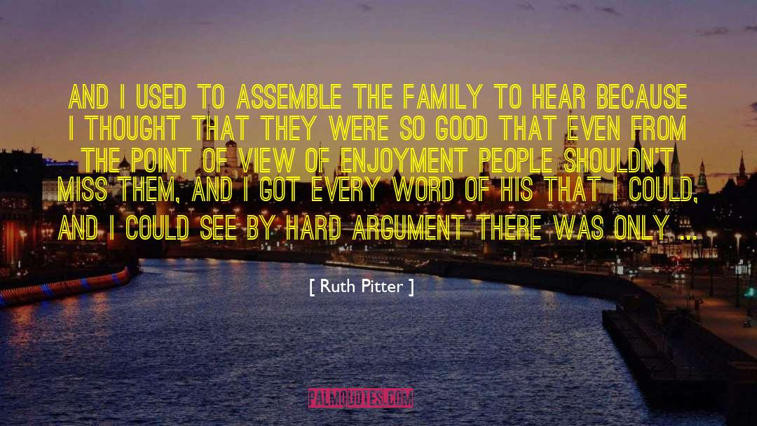 Ruth Pitter Quotes: And I used to assemble