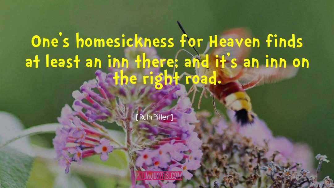 Ruth Pitter Quotes: One's homesickness for Heaven finds