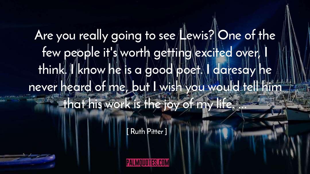 Ruth Pitter Quotes: Are you really going to