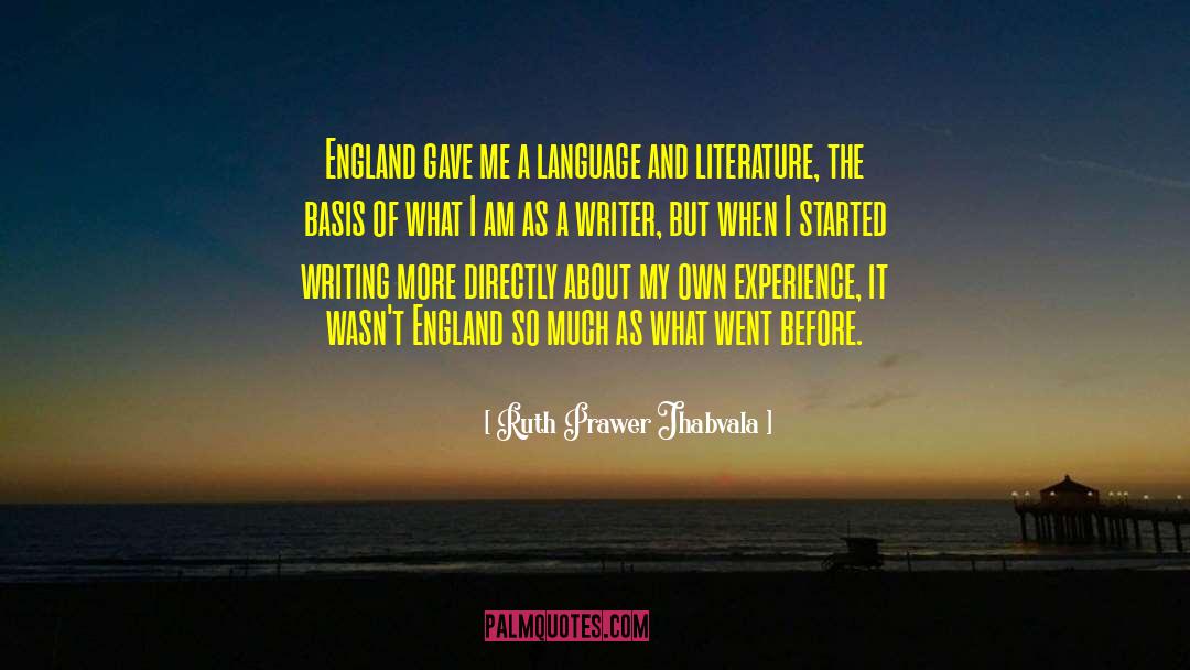 Ruth Prawer Jhabvala Quotes: England gave me a language
