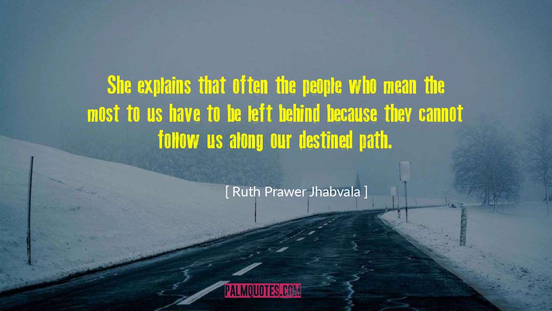 Ruth Prawer Jhabvala Quotes: She explains that often the