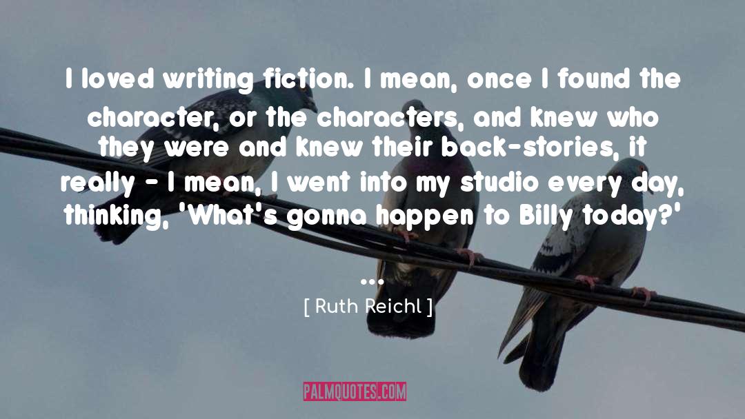 Ruth Reichl Quotes: I loved writing fiction. I