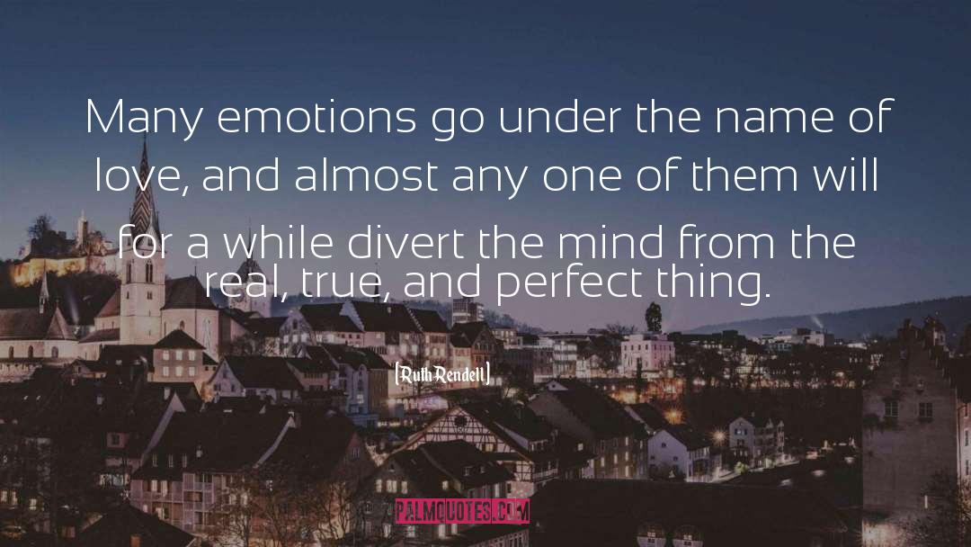Ruth Rendell Quotes: Many emotions go under the