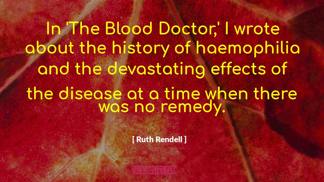 Ruth Rendell Quotes: In 'The Blood Doctor,' I