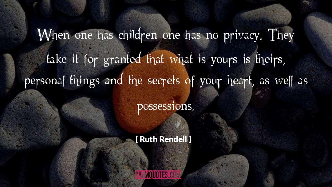 Ruth Rendell Quotes: When one has children one