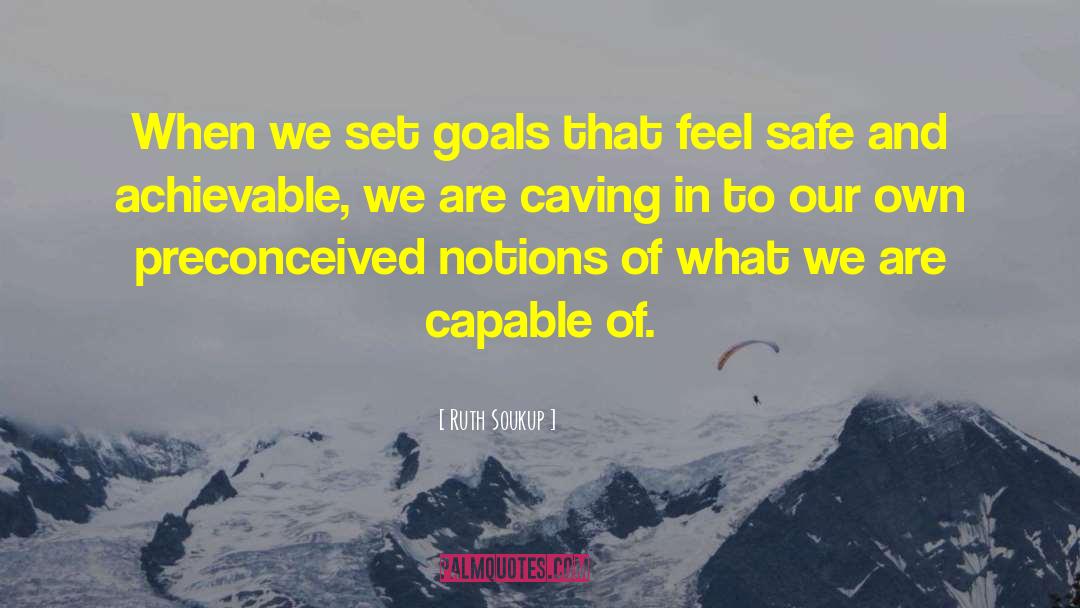 Ruth Soukup Quotes: When we set goals that
