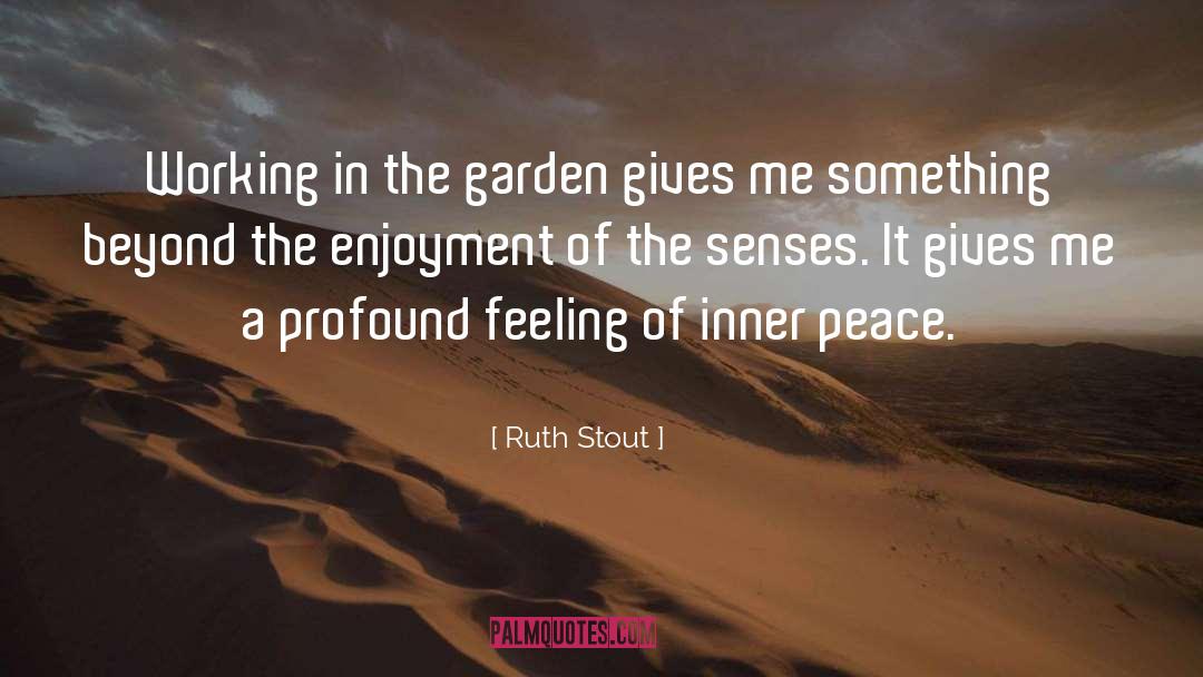 Ruth Stout Quotes: Working in the garden gives