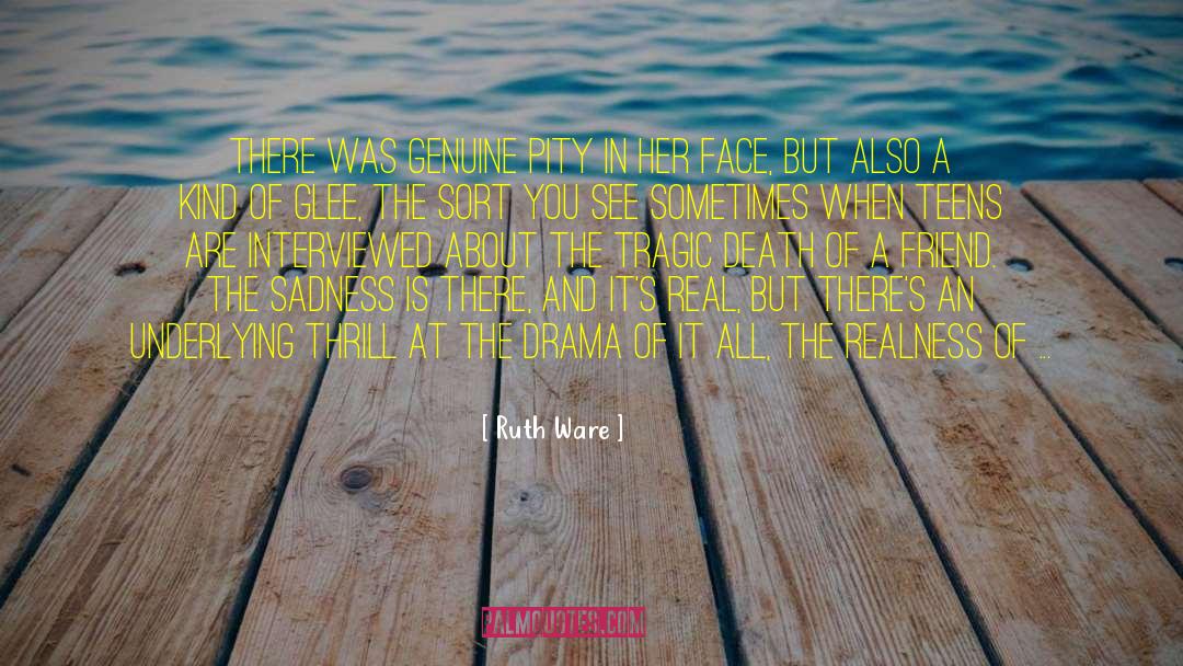 Ruth Ware Quotes: there was genuine pity in