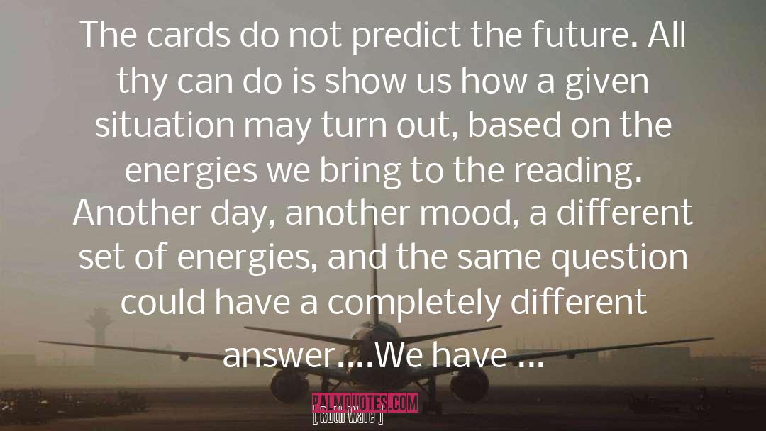 Ruth Ware Quotes: The cards do not predict