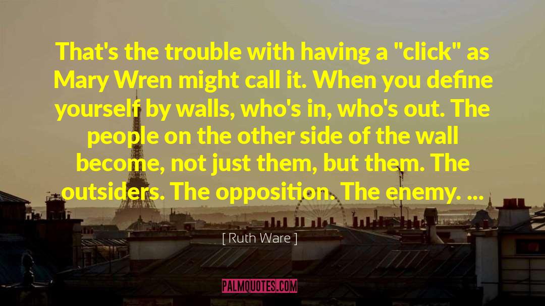 Ruth Ware Quotes: That's the trouble with having