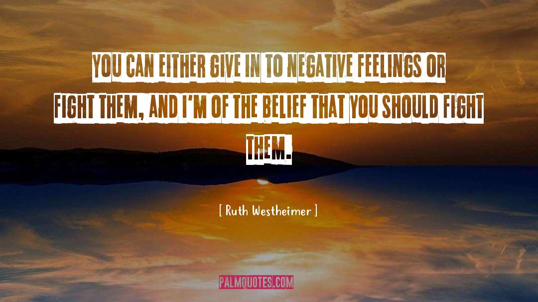 Ruth Westheimer Quotes: You can either give in