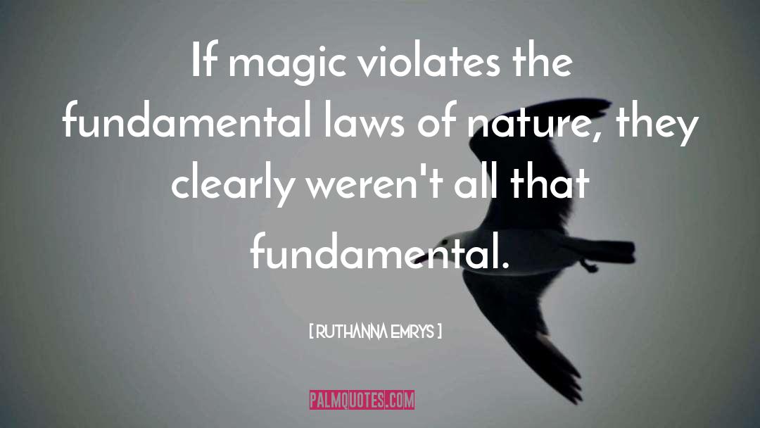 Ruthanna Emrys Quotes: If magic violates the fundamental