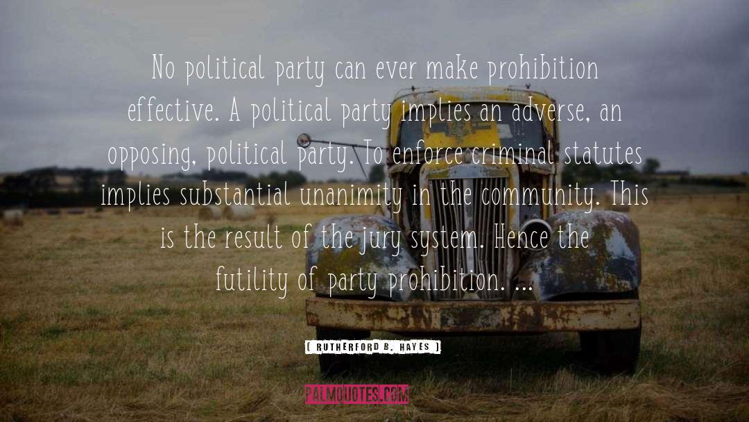 Rutherford B. Hayes Quotes: No political party can ever