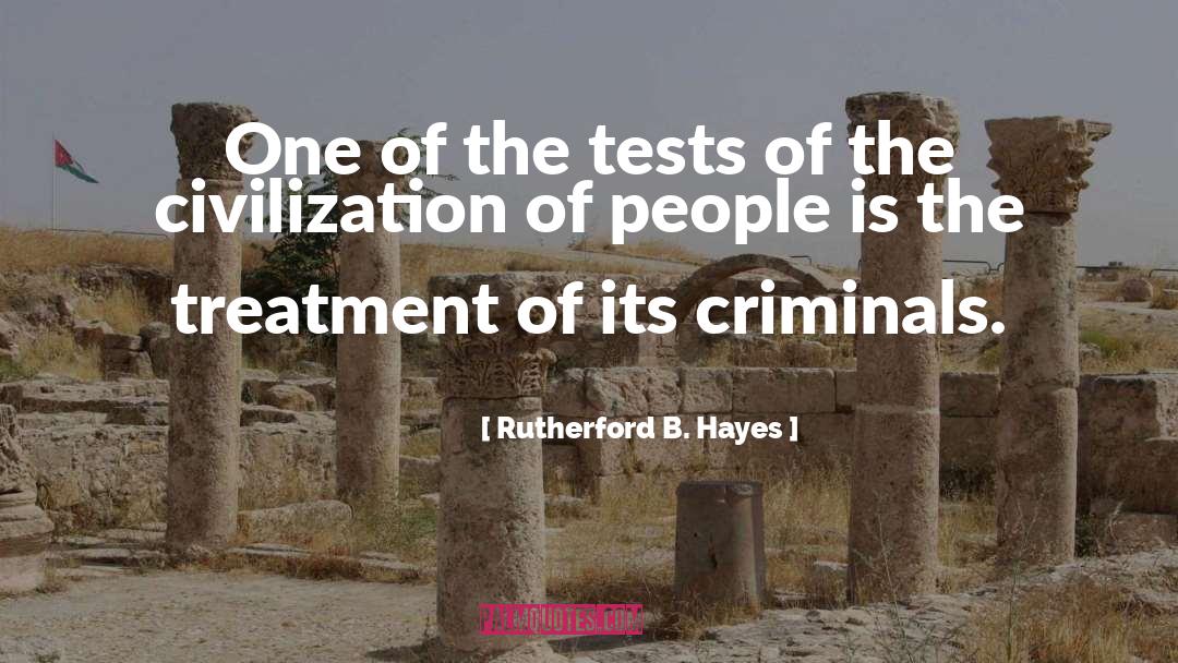 Rutherford B. Hayes Quotes: One of the tests of