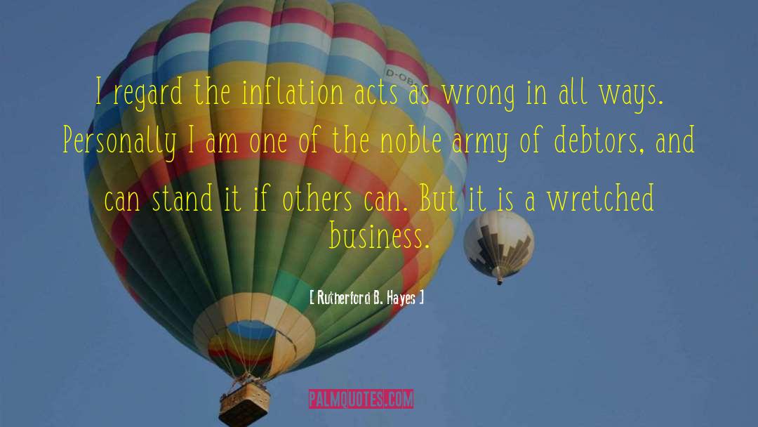 Rutherford B. Hayes Quotes: I regard the inflation acts