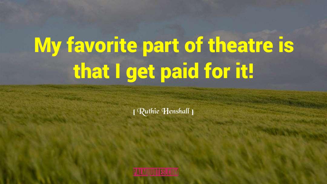 Ruthie Henshall Quotes: My favorite part of theatre