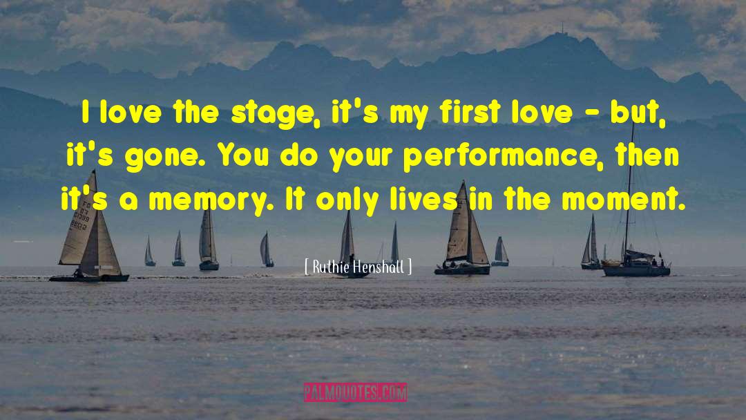 Ruthie Henshall Quotes: I love the stage, it's