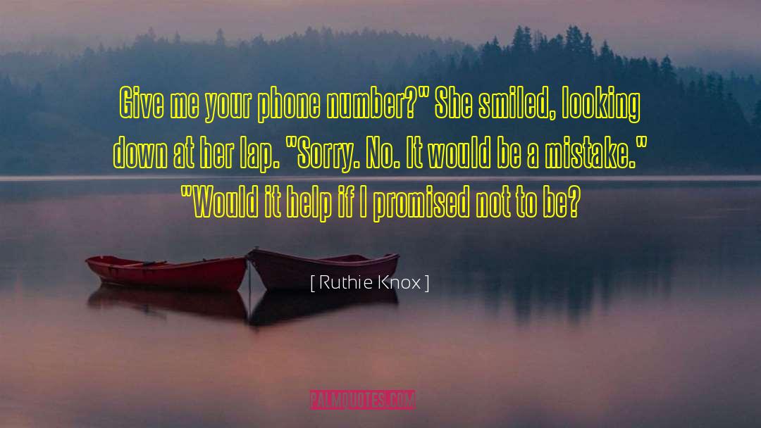 Ruthie Knox Quotes: Give me your phone number?