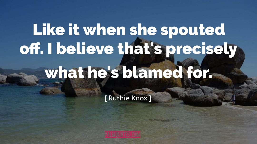Ruthie Knox Quotes: Like it when she spouted