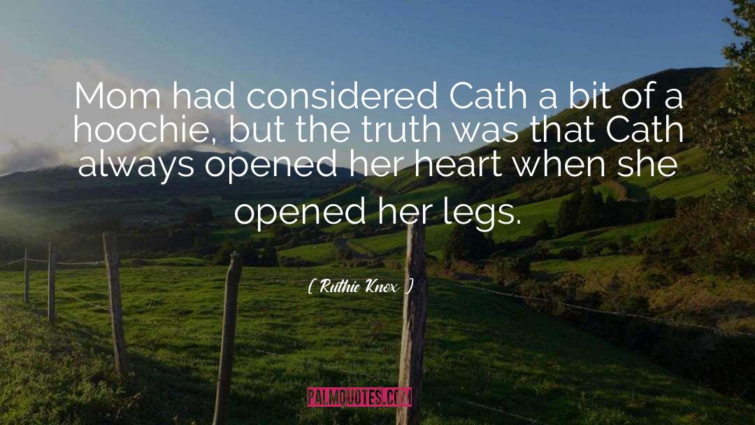 Ruthie Knox Quotes: Mom had considered Cath a