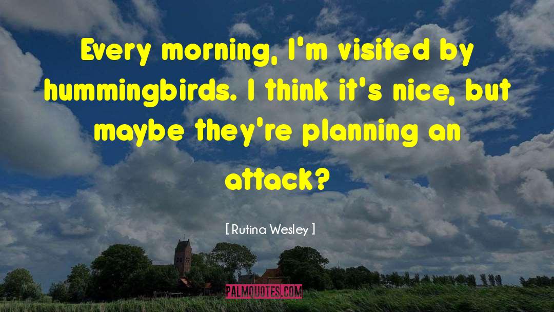 Rutina Wesley Quotes: Every morning, I'm visited by