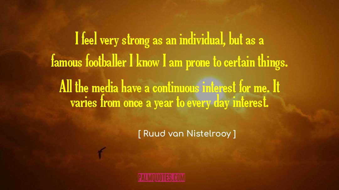 Ruud Van Nistelrooy Quotes: I feel very strong as