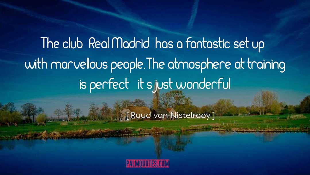 Ruud Van Nistelrooy Quotes: The club [Real Madrid] has
