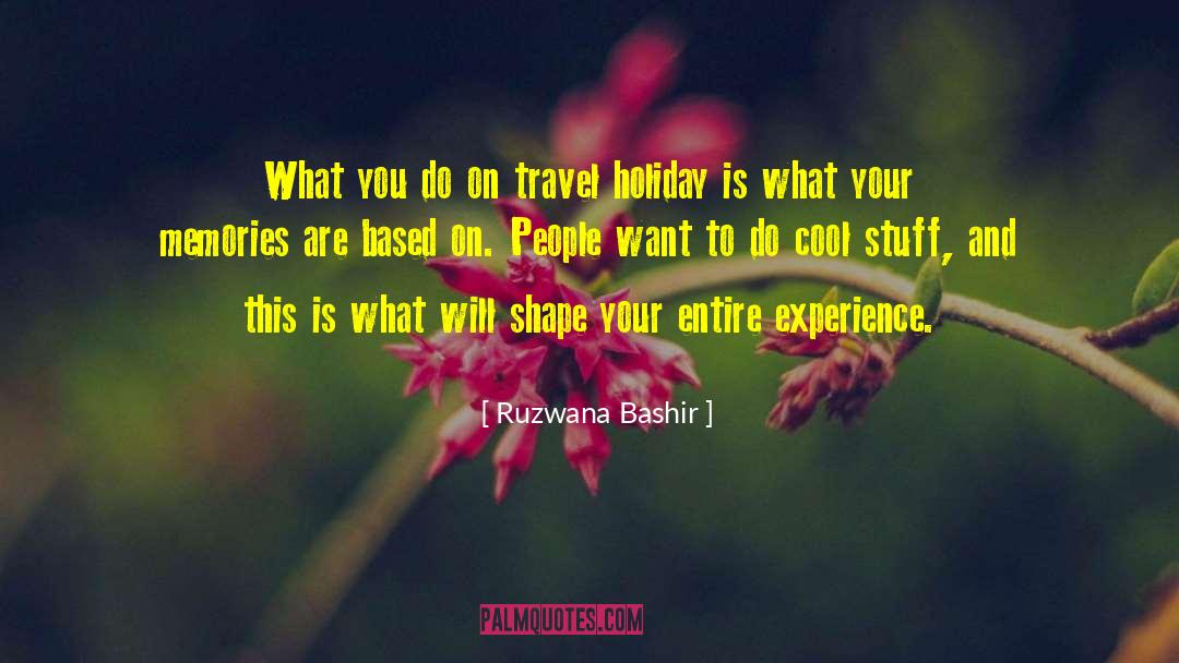 Ruzwana Bashir Quotes: What you do on travel
