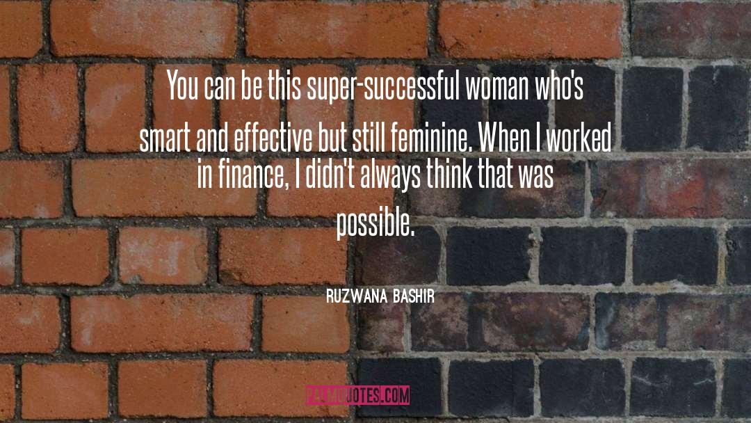 Ruzwana Bashir Quotes: You can be this super-successful