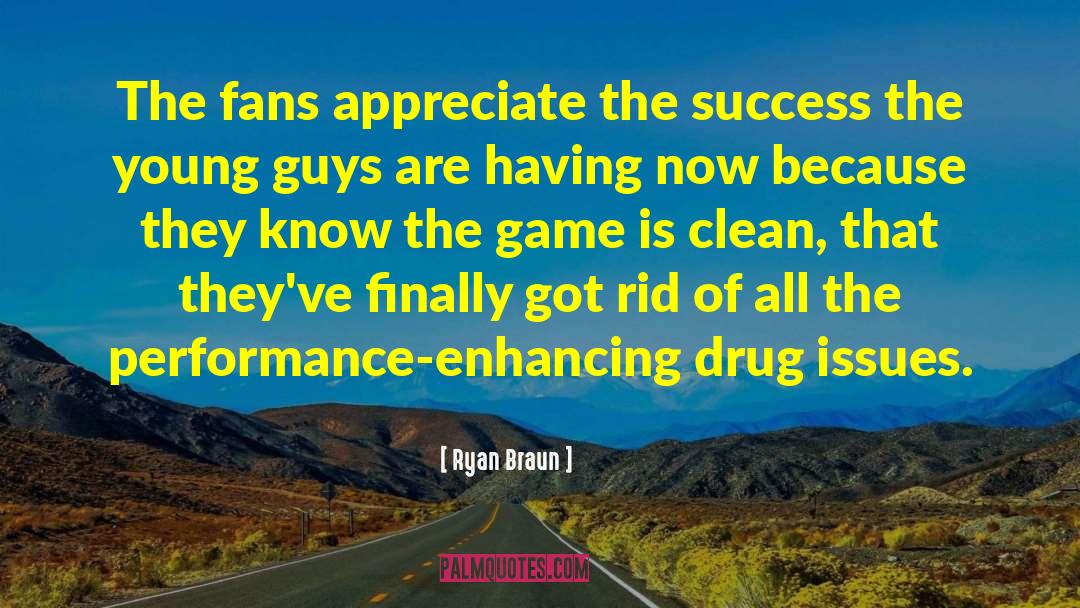 Ryan Braun Quotes: The fans appreciate the success