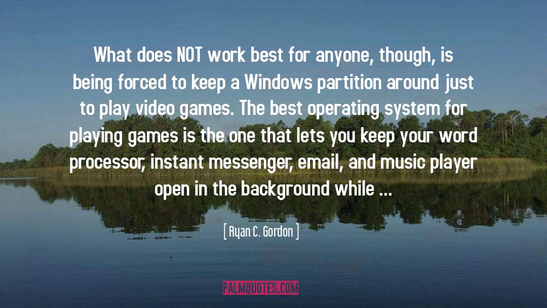 Ryan C. Gordon Quotes: What does NOT work best