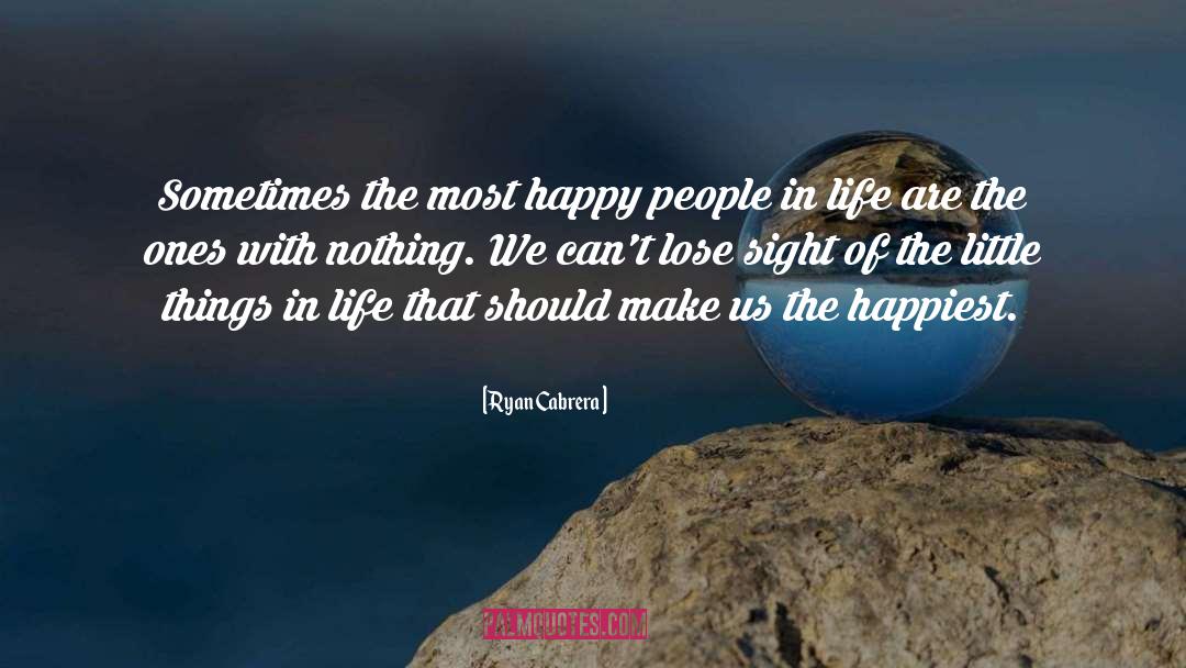 Ryan Cabrera Quotes: Sometimes the most happy people