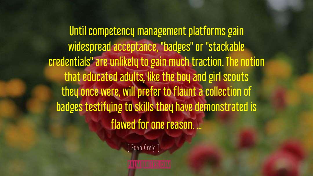Ryan Craig Quotes: Until competency management platforms gain