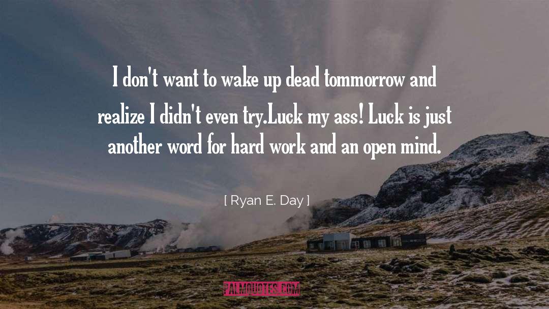 Ryan E. Day Quotes: I don't want to wake